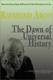 book cover of The Dawn of Universal History by Raymond Aron