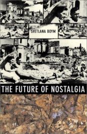 book cover of The future of nostalgia by Svetlana Boym