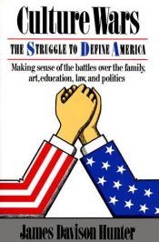 book cover of Culture Wars: The Struggle to Define America by James Davison Hunter