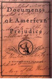 book cover of Documents Of American Prejudice: An Anthology Of Writings On Race From Thomas Jefferson To David Duke by Сунанд Триамбак Джоши