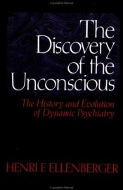 book cover of The Discovery of the Unconscious by Henri Ellenberger