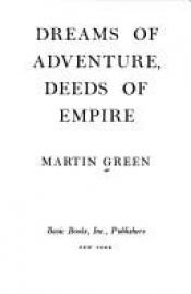 book cover of Dreams of Adventure, Deeds of Empire by Martin Burgess Green