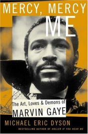 book cover of Mercy, Mercy Me: The Art, Loves and Demons of Marvin Gaye by Michael Eric Dyson