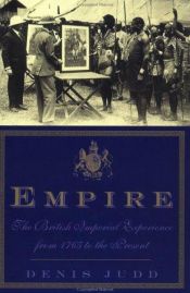 book cover of Empire: The British Imperial Experience from 1765 to the Present by Denis Judd