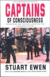 book cover of Captains of Consciousness by Stuart Ewen