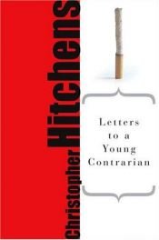 book cover of Letters to a Young Contrarian by Christopher Hitchens