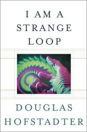 book cover of I Am a Strange Loop by Douglas Hofstadter