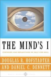 book cover of The Mind's I: Fantasies and Reflections on Self & Soul De spiegel van de ziel: Fantasieën en reflecties over ego en gee by Douglas Hofstadter