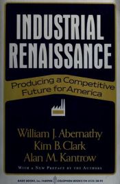 book cover of Industrial renaissance by William J. Abernathy