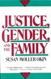 book cover of Justice, gender and the family by Susan Moller Okin