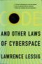 Code and Other Laws of Cyberspace