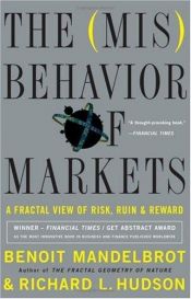 book cover of The (mis)behavior of markets : a fractal view of risk, ruin, and reward by Benoit Mandelbrot