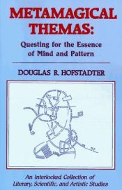 book cover of Metamagische thema's : op zoek naar de essentie van geest en patroon by Douglas Hofstadter