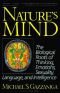 Nature's Mind: The Biological Roots of Thinking, Emotions, Sexuality, Language &