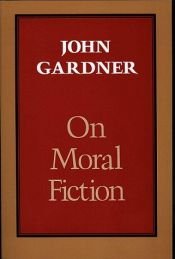 book cover of On Moral Fiction by John Gardner