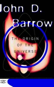 book cover of The Origin of the Universe by John D. Barrow
