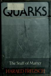 book cover of Quarks: The Stuff of Matter by Harald Fritzsch