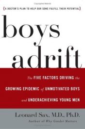 book cover of 浮萍男孩 : 發現男生缺乏動機的因素,再造獨立負責的男兒本色 = Boys adrift the five factors driving the growing epidemic of unmotivated boys and underachieving young men by Leonard Sax