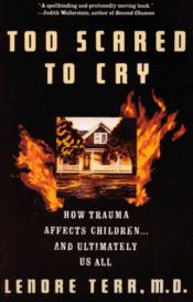 book cover of Too scared to cry by Lenore Terr
