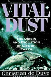 book cover of Vital Dust: The Origin and Evolution of Life on Earth by Κριστιάν ντε Ντυβ