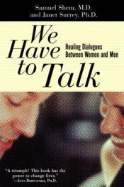 book cover of We Have to Talk : Healing Dialogues Between Men and Women by Samuel Shem