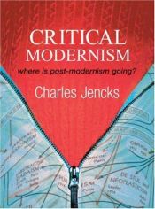 book cover of Critical Modernism by Charles Jencks