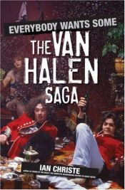 book cover of Everybody Wants Some: The Van Halen Saga by Ian Christe