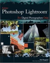 book cover of Adobe Photoshop Lightroom For Digital Photographers Only by Rob Sheppard