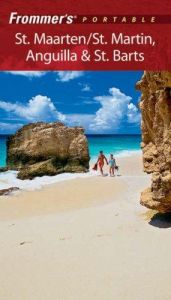 book cover of Frommer's Portable St. Maarten/St. Martin, Anguilla & St. Barts by Jordan Simon