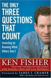 book cover of The Only Three Questions That Count by Ken Fisher
