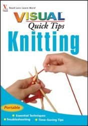 book cover of Knitting VISUALTM Quick Tips (Visual Quick Tips) by Sharon Turner