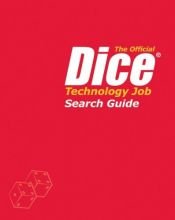 book cover of The Official Dice Technology Job Search Guide by Dice Inc.