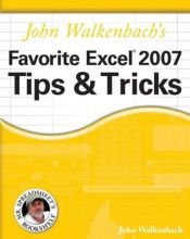 book cover of John Walkenbach's Favorite Excel 2007 Tips & Tricks by John Walkenbach