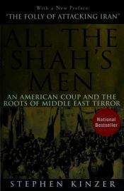 book cover of All the Shah's Men by Stephen Kinzer