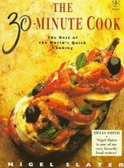 book cover of The 30 Minute Cook by Nigel Slater