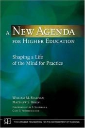 book cover of A new agenda for higher education : shaping a life of the mind for practice by William M. Sullivan