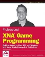 book cover of Professional XNA Programming: Building Games for Xbox 360 and Windows with XNA Game Studio 2.0 by Benjamin Nitschke