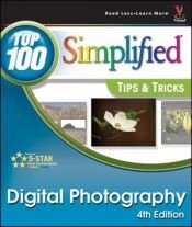book cover of Digital Photography: Top 100 Simplified Tips & Tricks (Top 100 Simplified Tips & Tricks) by Rob Sheppard