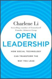 book cover of Open leadership : how social technology can transform the way you lead by Charlene Li