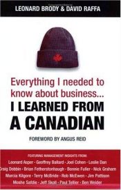 book cover of Everything I Needed to Know about Business-- I Learned from a Canadian by 