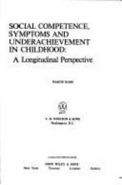 book cover of Social Competence, Symptoms and Underachievement in Childhood: A Longitudinal Perspective by Martin Kohn