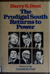 book cover of The prodigal South returns to power by Harry S. Dent