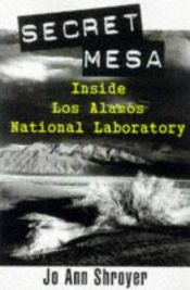 book cover of Secret Mesa: Inside Los Alamos National Laboratory by Jo Ann Shroyer