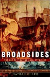 book cover of Broadsides : The Age of Fighting Sail, 1775-1815 by Nathan Miller