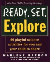 book cover of Ready, Set, Explore (Barron, Marlene. Ready, Set, Learn Series.) by Marlene Barron
