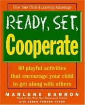 book cover of Ready, Set, Cooperate (Ready, Set, Learn Series) by Marlene Barron