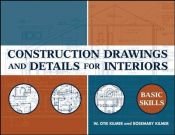 book cover of Construction Drawings and Details for Interiors by Rosemary Kilmer|W. Otie Kilmer