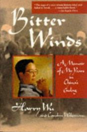 book cover of Bitter winds : a memoir of my years in China'sGulag by Harry Wu