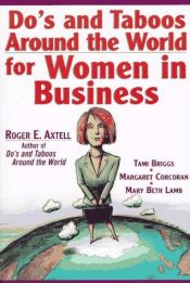 book cover of Do's and taboos around the world for women in business by Roger E. Axtell