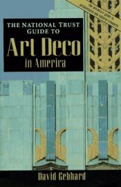 book cover of The National Trust guide to Art Deco in America by David Gebhard
